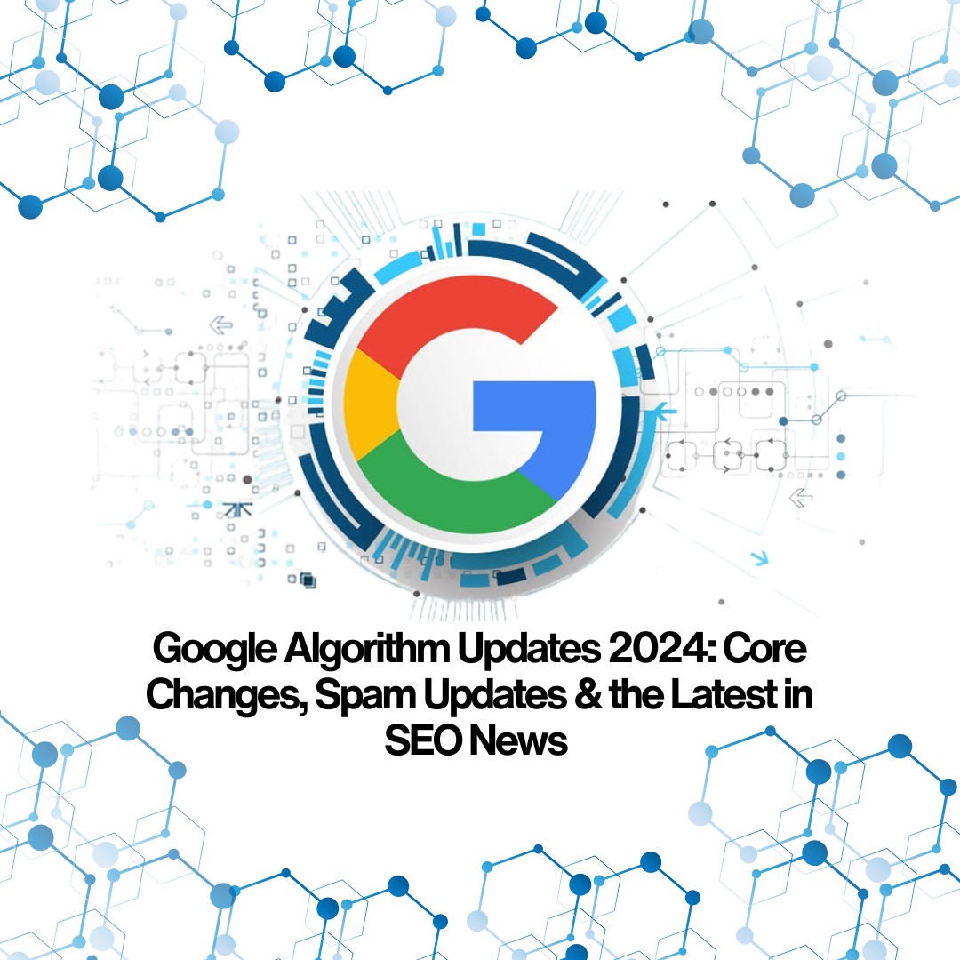 Google Algorithm & Core Updates 2024